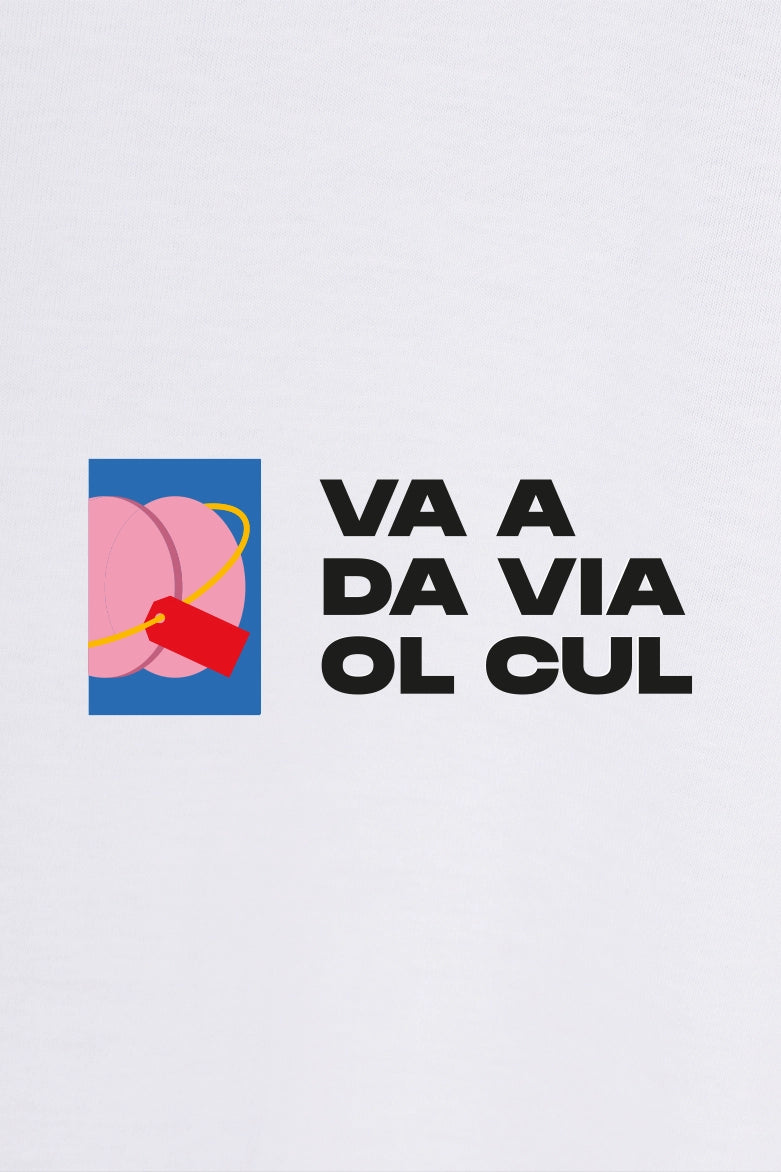 Va a da vià ol c*l - T-Shirt