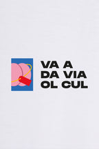 Va a da vià ol c*l - T-Shirt