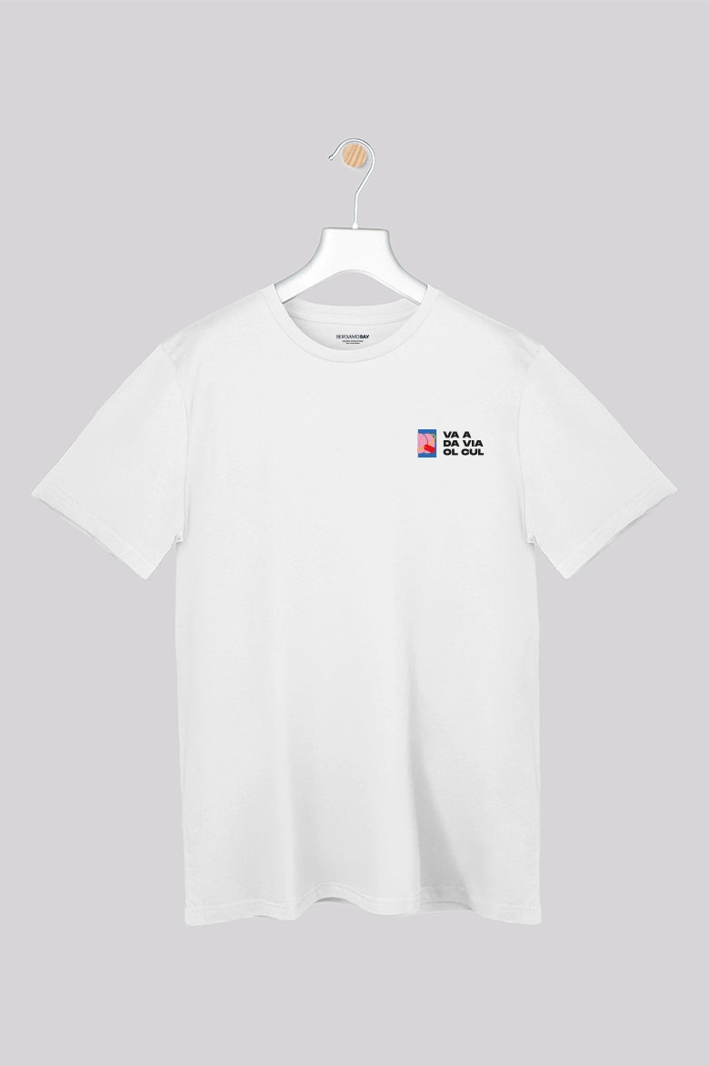 Va a da vià ol c*l - T-Shirt