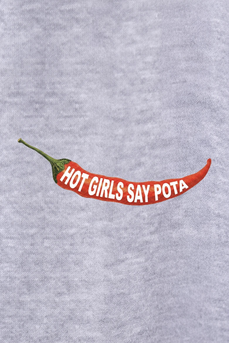 Hot Girls Say Pota, Chili - Felpone