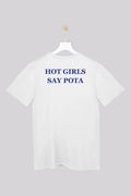 Hot Girls Say Pota - T-Shirt