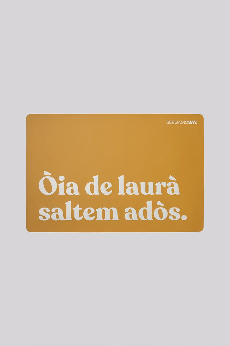 Oia de laurà saltem adòs - Tovaglietta