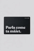 Parla Come Ta Maiet - Tovaglietta