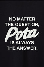 Pota is the answer - Felpone