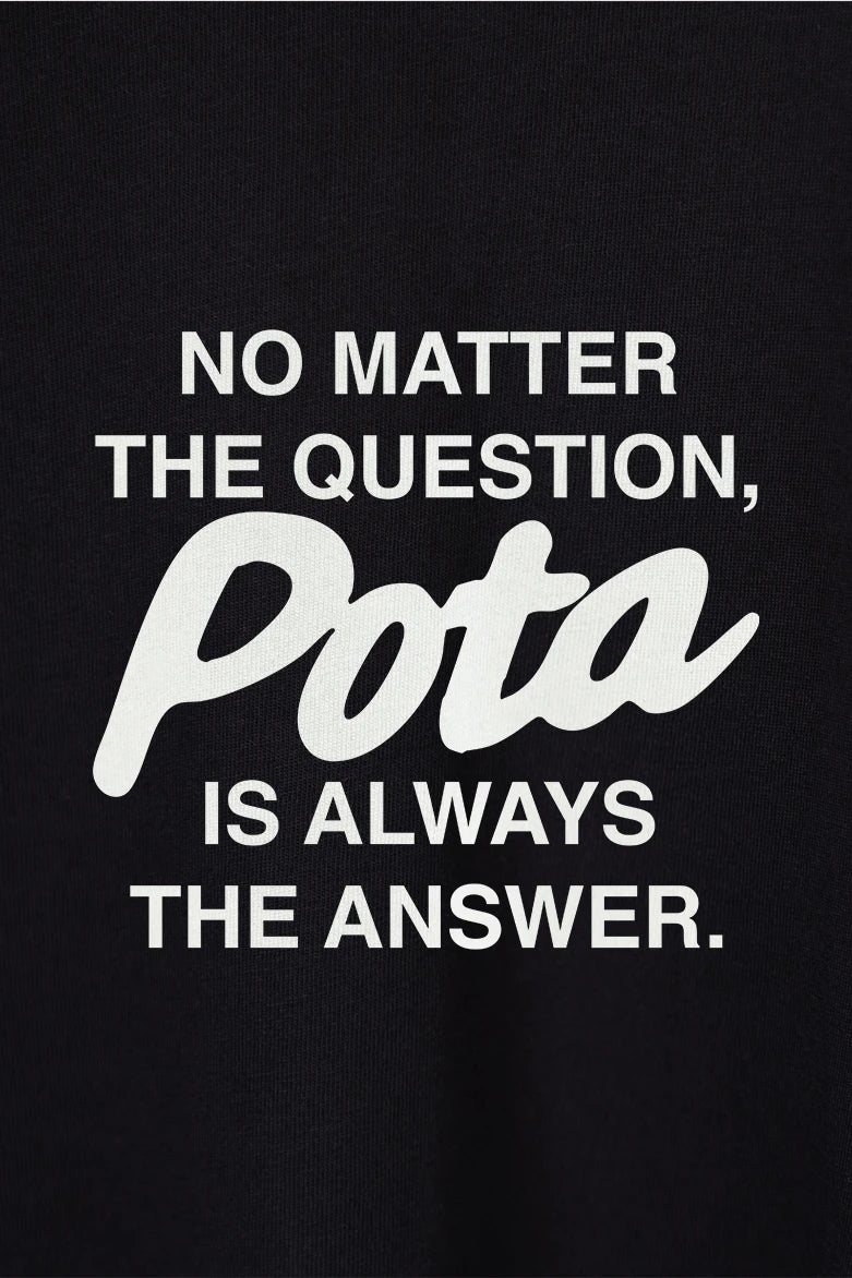 Pota is the answer - Felpone