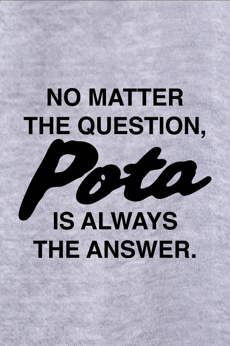 Pota is the answer - Felpone