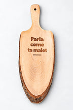 Parla come ta maiet - Tagliere