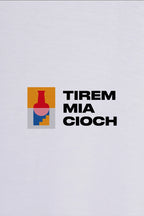 Tìrem mìa cioch - T-Shirt